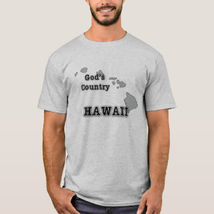 Hawaii is GOD'S COUNTRY T-Shirt