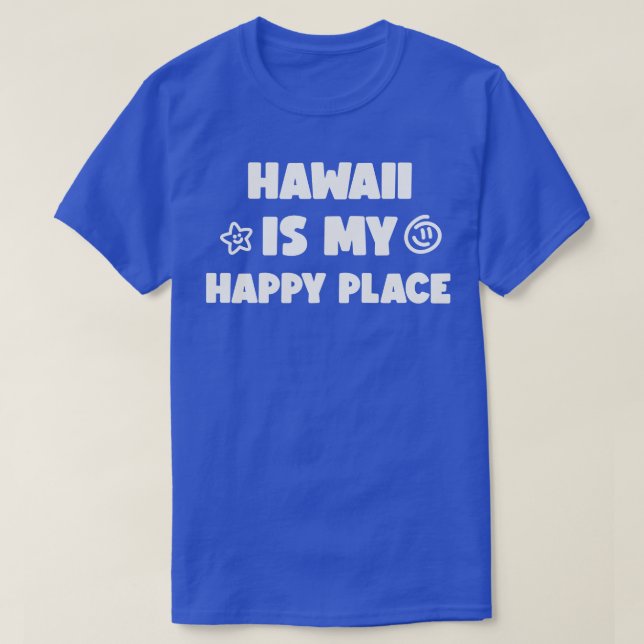 Hawaii Is My Happy Place TShirt (Design Front)