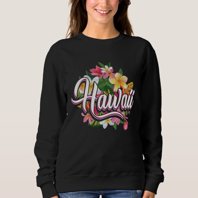 Hawaii Lover with Hawaii Flowers Hawaiian Sweatshirt (Front)