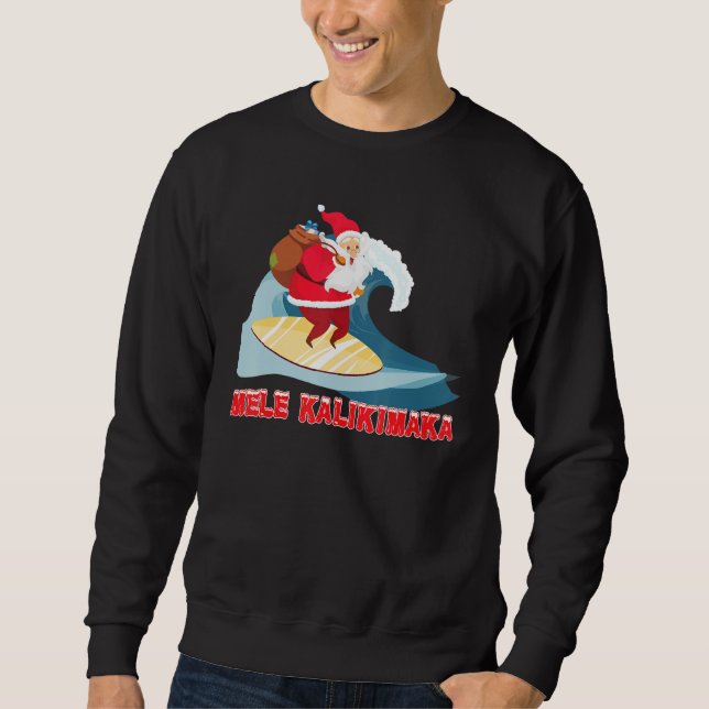 Hawaii Mele Kalikimaka Santa Hawaiian Christmas In Sweatshirt (Front)