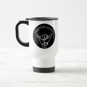 Hawaii - Practice Aloha Shaka (Hang loose) Travel Mug