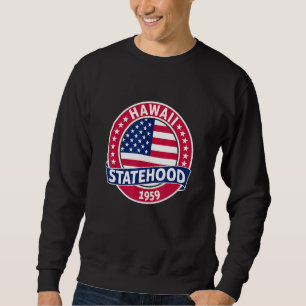 Hawaii Statehood Day Sweatshirt