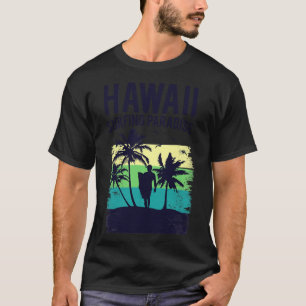 Hawaii Surfing Paradise Vacation  T-Shirt