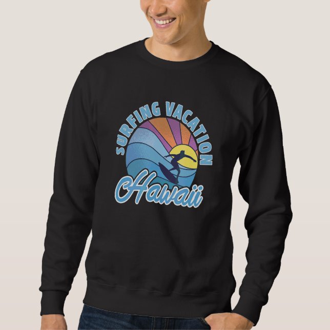 Hawaii Surfing Vacation Sweatshirt (Front)