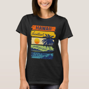 Hawaii Vacation 2026 Sea Sand Beach Summer Trip Re T-Shirt