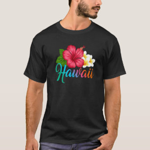 Hawaii Vacation With Hawaiian Tropical Hibiscus Fl T-Shirt