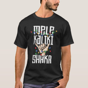 Hawaiian Christmas Mele Kaliki Shaka Kalikimaka Tr T-Shirt