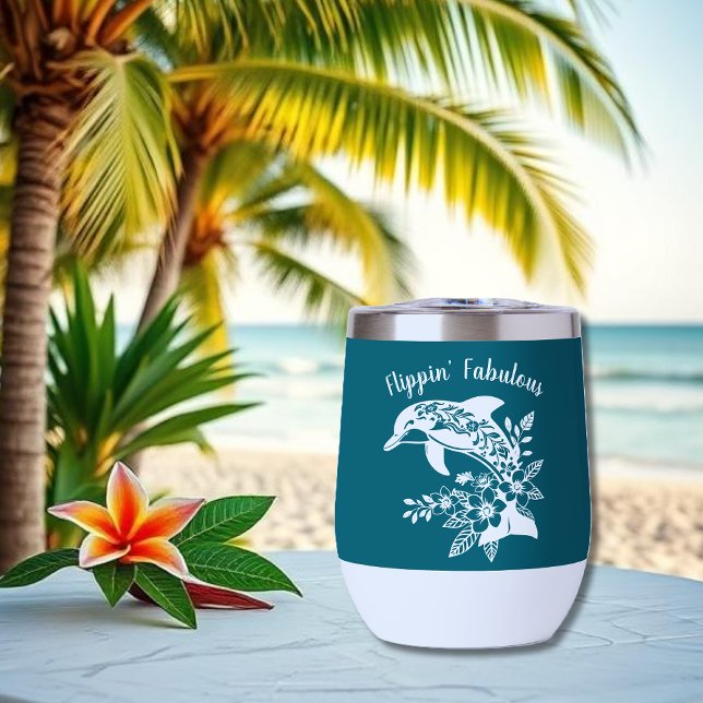 Hawaiian Dolphin- Flippin' Fabulous-Teal (Hawaiian Dolphin, Flippin Fabulous, Islander Summer, Beach, Fisherman Trend, wine tumbler, teal )