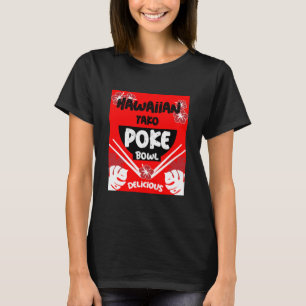Hawaiian Poke Bowl Tako Poke   T-Shirt