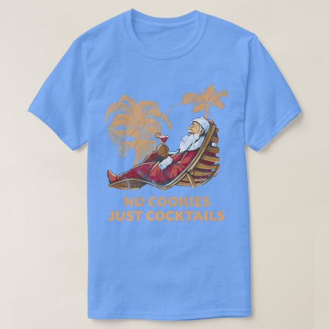 Hawaiian Santa No Cookies Just Cocktails Christmas T-Shirt (Design Front)