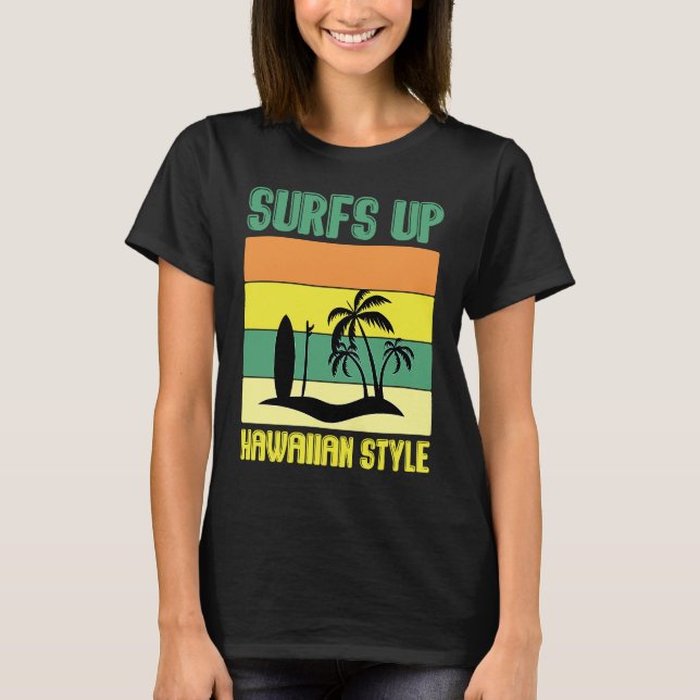 Hawaiian Surfs Up Hawaiian Style Hawaii Pineapple  T-Shirt (Front)