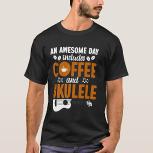 Hawaiian Ukulele Uke An Awesome Day Includes Coffe T-Shirt