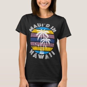 Hawaiian Wedding Mauid in Hawaii Honeymoon Just Ma T-Shirt