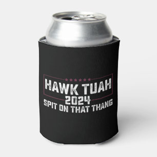 Hawk Tuah 2024 Spit On That Thing Presidential  Can Cooler
