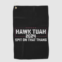 Hawk Tuah 2024 Spit On That Thing Presidential