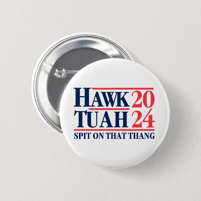 Hawk Tuah '24 Spit On That Thang 6 Cm Round Badge (Front & Back)