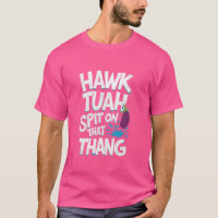 Hawk Tuah Spit On That Thang, Funny Viral Trend Me