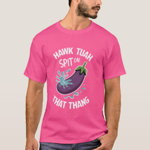 Hawk Tuah Spit On That Thang, Funny Viral Trend Me T-Shirt