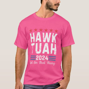 Hawk Tush Spit on that Thang Viral Election Parody T-Shirt