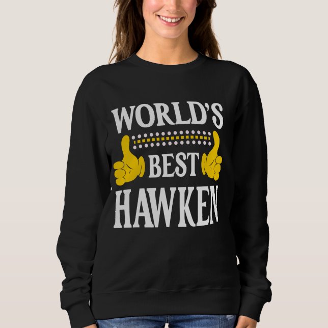 Hawken Personal Name Funny First Name World's Best Sweatshirt (Front)