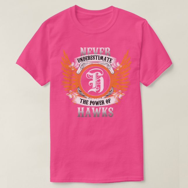 Hawks Name Shirt Never Underestimate The Power Of  (Design Front)
