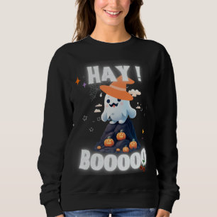 hay boo cute ghost spooky Halloween pumpkin Sweatshirt