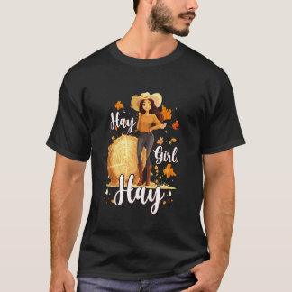 HAY GIRL HAY T-Shirt