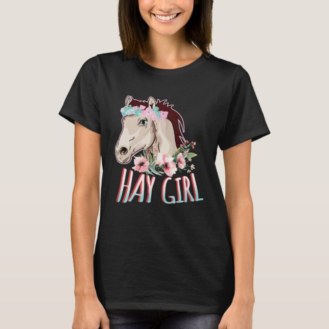 Hay Girl Horse & Flowers Horseback Riding Floral H T-Shirt (Front)