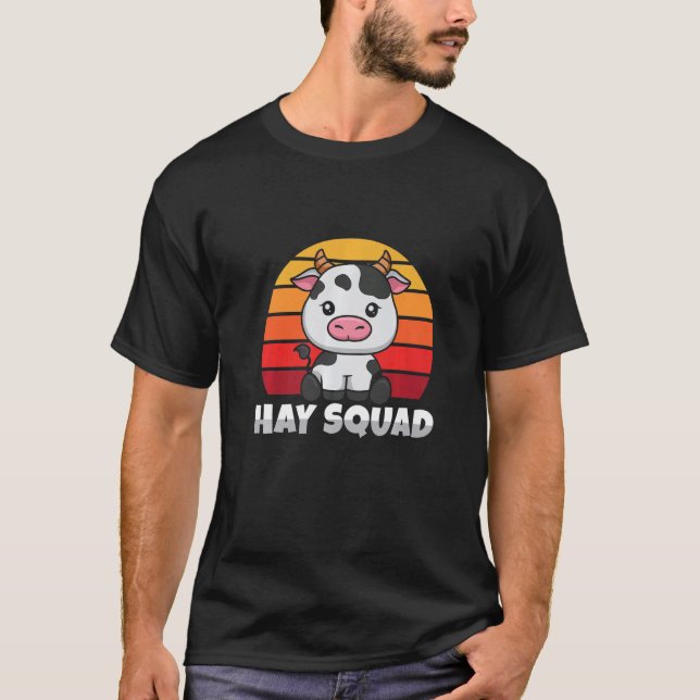 Hay Squad Quote for a Cow Feeder T-Shirt (Front)