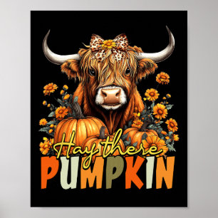 Hay There Pumpkin Highland Cow Fall Autumn Thanksg Poster
