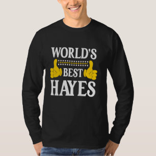 Hayes Surname Funny Team Family Last Name World's  T-Shirt