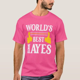 Hayes Surname Funny Team Family Last Name World's  T-Shirt