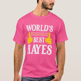 Hayes Surname Funny Team Family Last Name World's T-Shirt