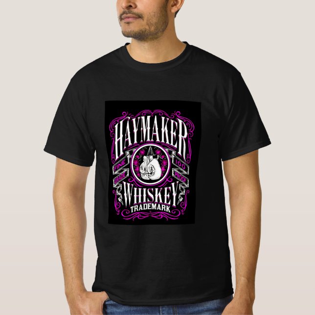 Haymaker fine 100grade proof whiskey trademark t-s T-Shirt (Front)