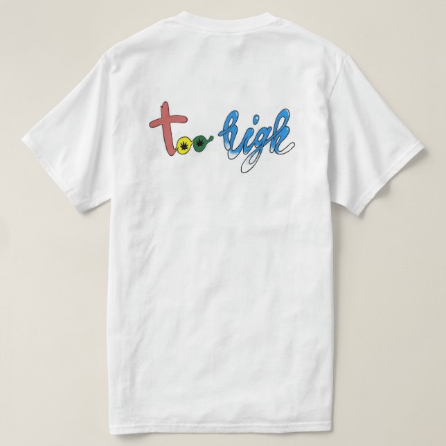 Haze Too High Logo Tee-shirt T-Shirt (Design Back)