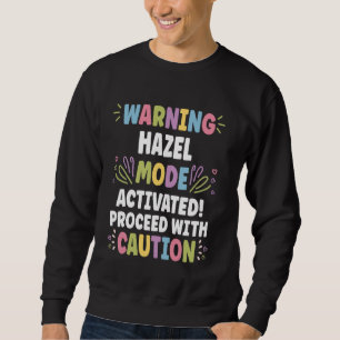 HAZEL Personalised Name Funny Cute Custom HAZEL Na Sweatshirt