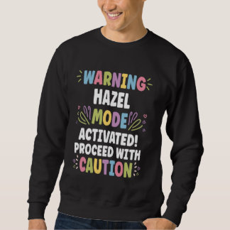 HAZEL Personalised Name Funny Cute Custom HAZEL Na Sweatshirt