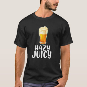 Hazy Juicy  Ipa Featuring Beer Image T-Shirt