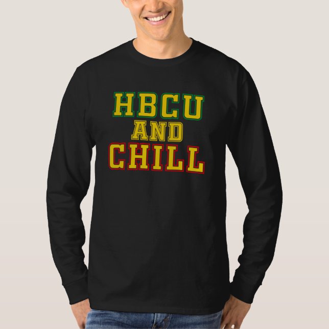 HBCU And Chill HBCU Education Black Teacher T-Shirt (Front)