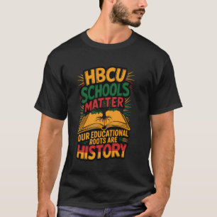 HBCU Black College School Matters African American T-Shirt