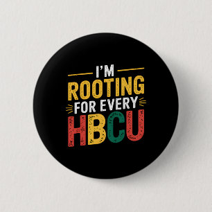 Hbcu Black History Month I'm Rooting For Every Hbc 6 Cm Round Badge