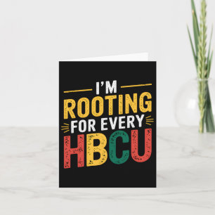 Hbcu Black History Month I'm Rooting For Every Hbc Card