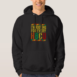 HBCU Black History Month I'm Rooting For Every HBC Hoodie
