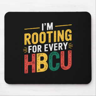 Hbcu Black History Month I'm Rooting For Every Hbc Mouse Pad
