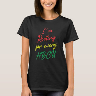 Hbcu Black History Month I'm Rooting For Every Hbc T-Shirt