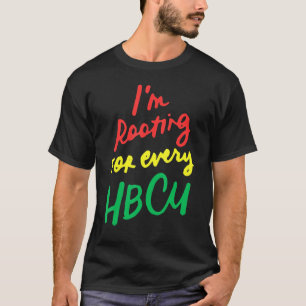 HBCU Black History Month I'm Rooting For Every HBC T-Shirt