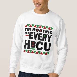HBCU Black History Pride Gift I'm Rooting For Ever Sweatshirt
