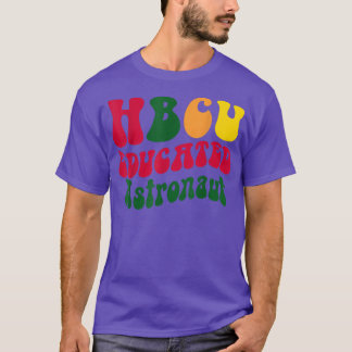 HBCU Educated astronaut Black college Alumni Appar T-Shirt