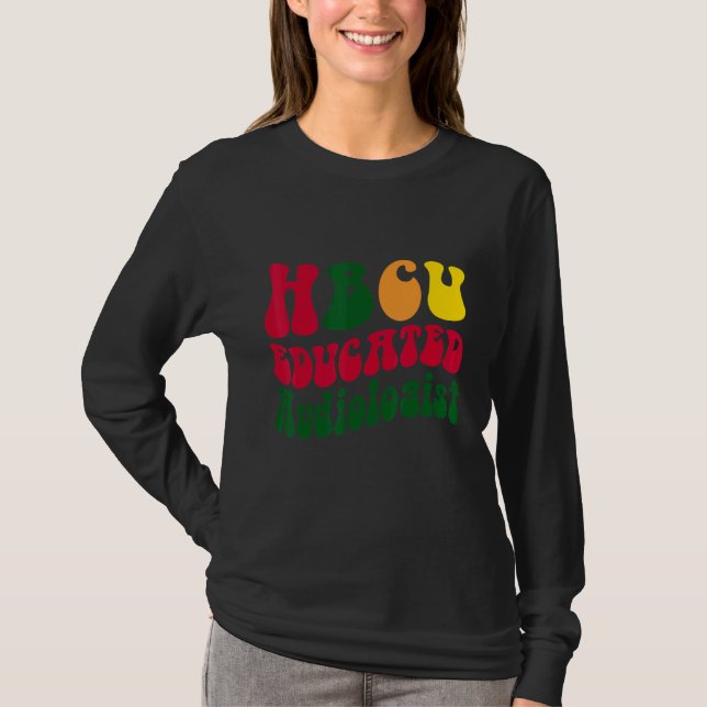 HBCU Educated audiologist Black college Alumni App T-Shirt (Front)