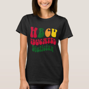 HBCU Educated Dietician Black college Alumni Appar T-Shirt